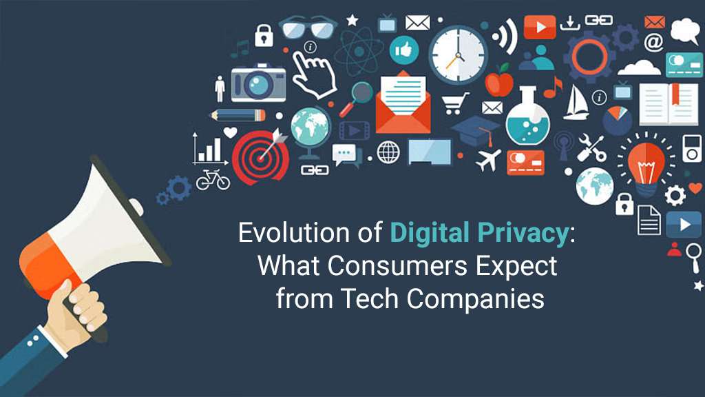 Evolution of Digital Privacy What Consumers Expect from Tech Companies